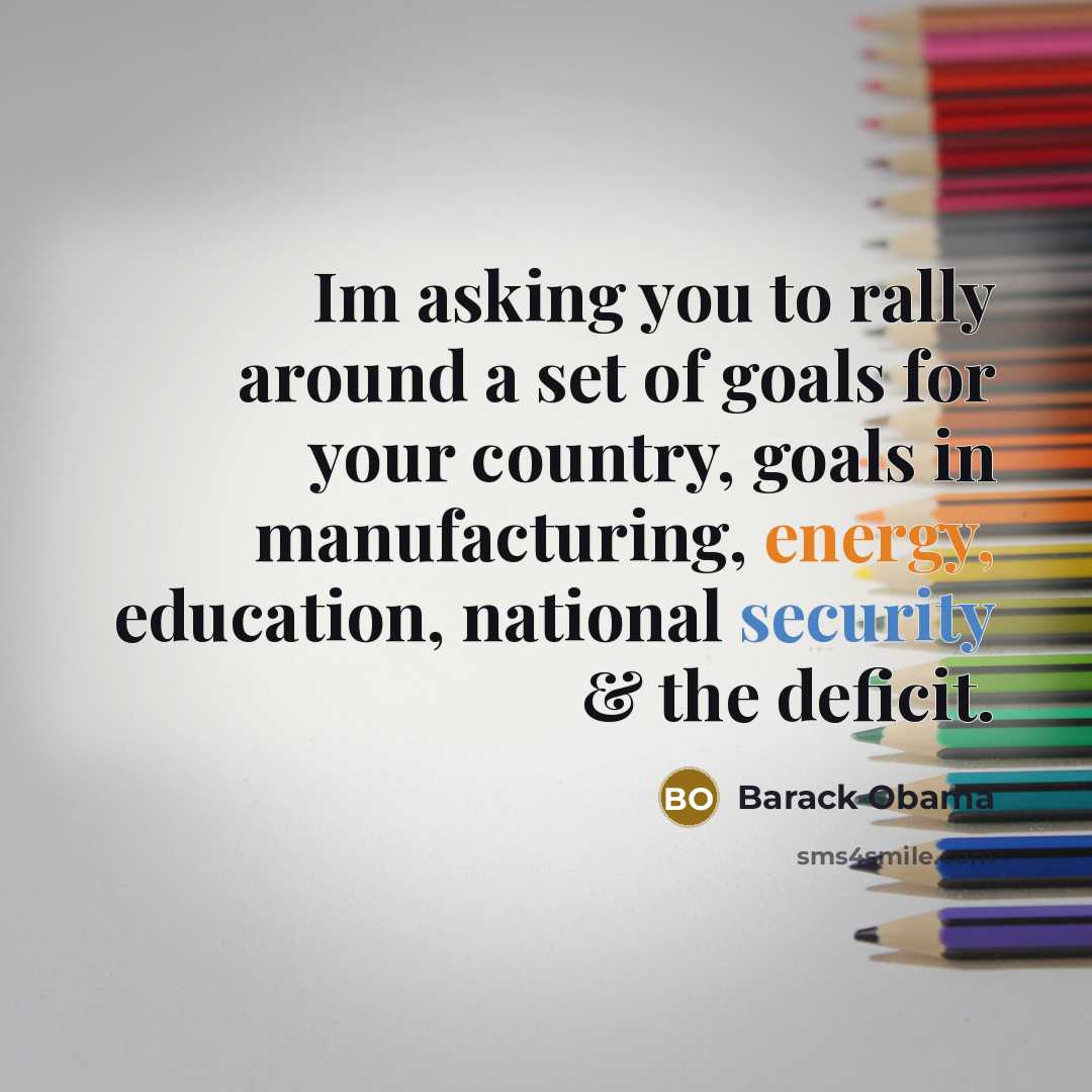 “Im asking you to rally around a set of goals…” quote by Barack Obama