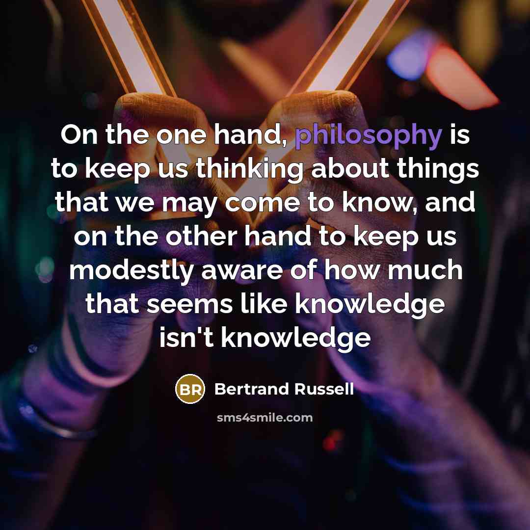 “On the one hand, philosophy is to keep us thinking…” quote by Bertrand Russell