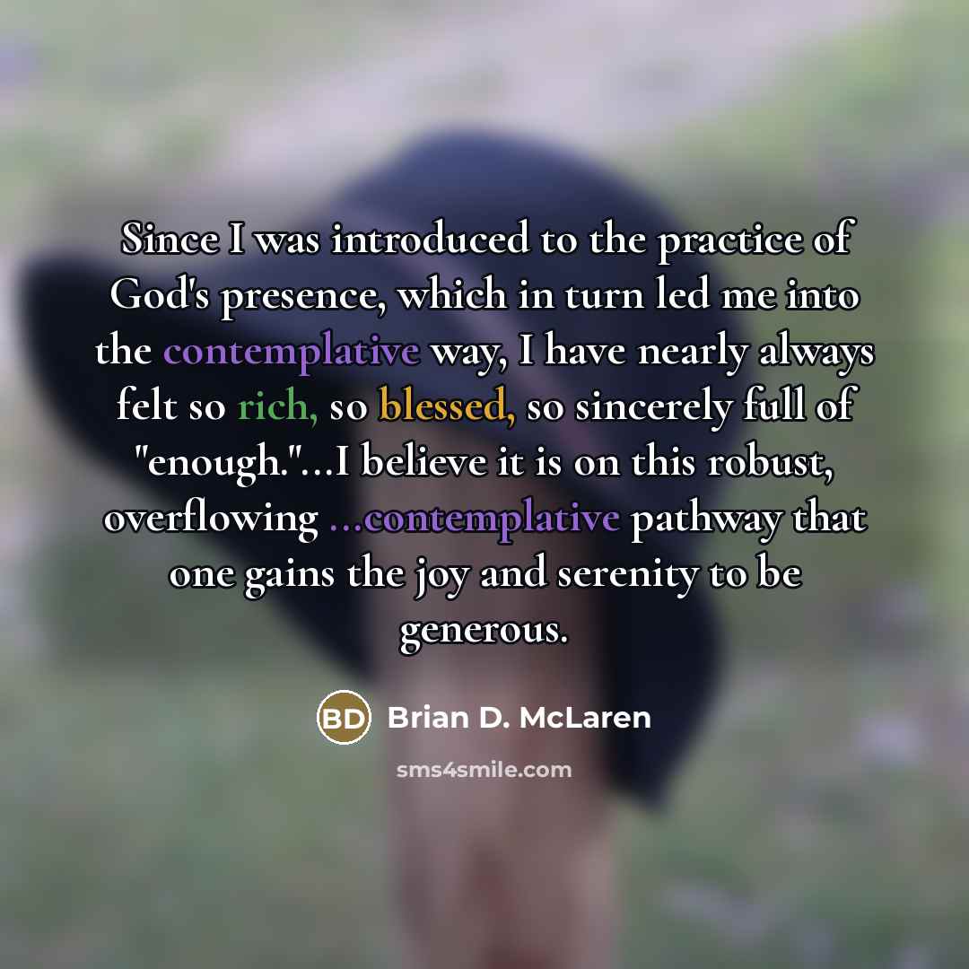 “Since I was introduced to the practice of God's presence,…” quote by Brian D. McLaren
