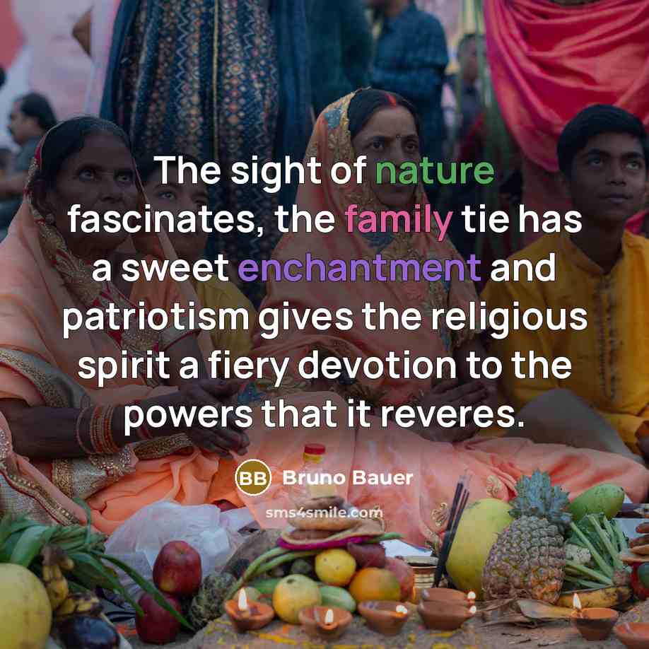 “The sight of nature fascinates, the family tie has a…” quote by Bruno Bauer
