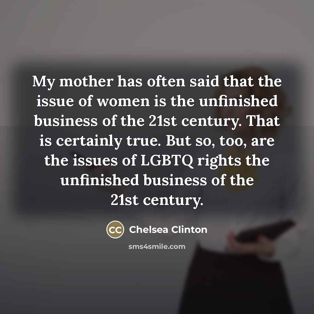 “My mother has often said that the issue of women…” quote by Chelsea Clinton