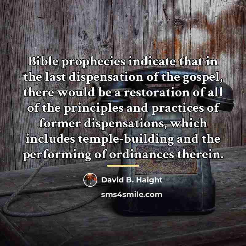 “Bible prophecies indicate that in the last dispensation of the…” quote by David B. Haight