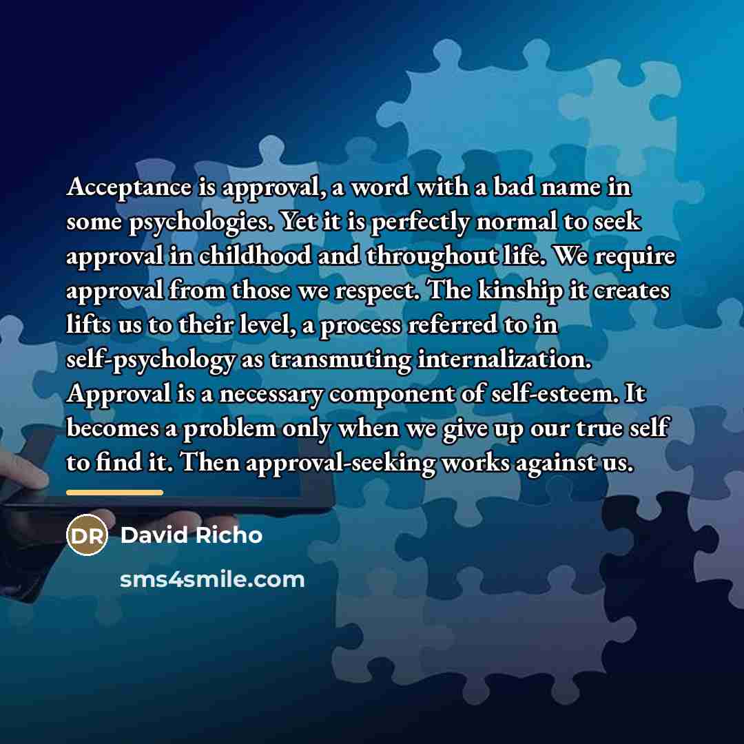 “Acceptance is approval, a word with a bad name in…” quote by David Richo