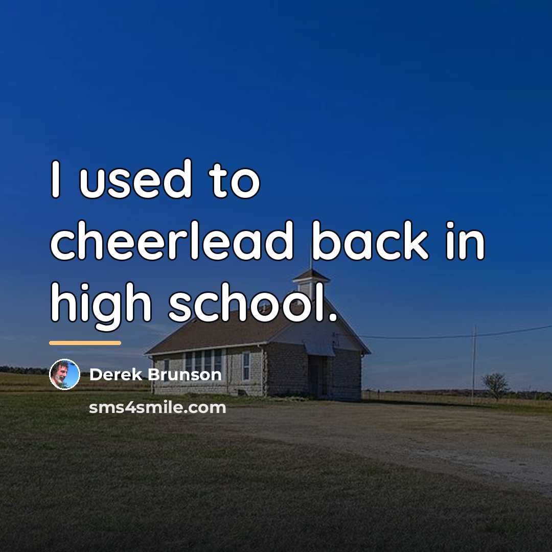 “I used to cheerlead back in high school.…” quote by Derek Brunson