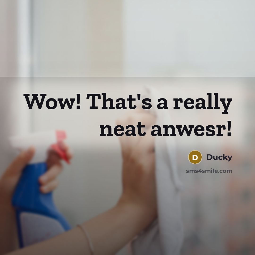 “Wow! That's a really neat anwesr!…” quote by Ducky