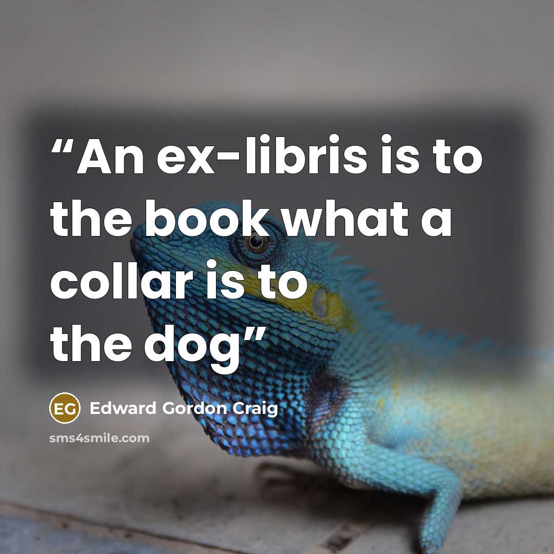 “An ex-libris is to the book what a collar is to the dog” quote by Edward Gordon Craig