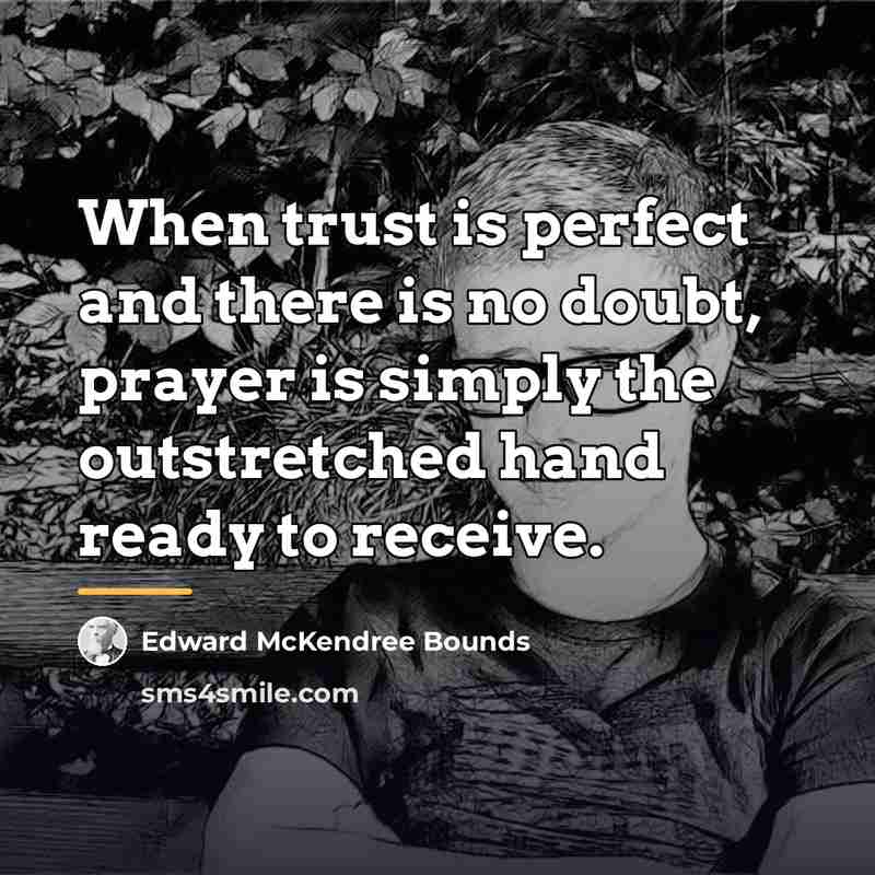“When trust is perfect and there is no doubt, prayer…” quote by Edward McKendree Bounds