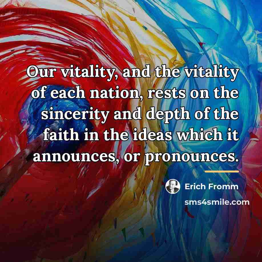 “Our vitality, and the vitality of each nation, rests on…” quote by Erich Fromm