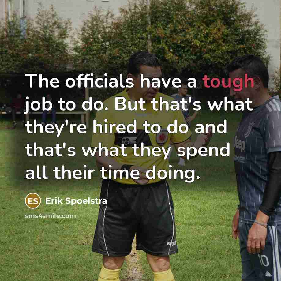 “The officials have a tough job to do. But that's…” quote by Erik Spoelstra