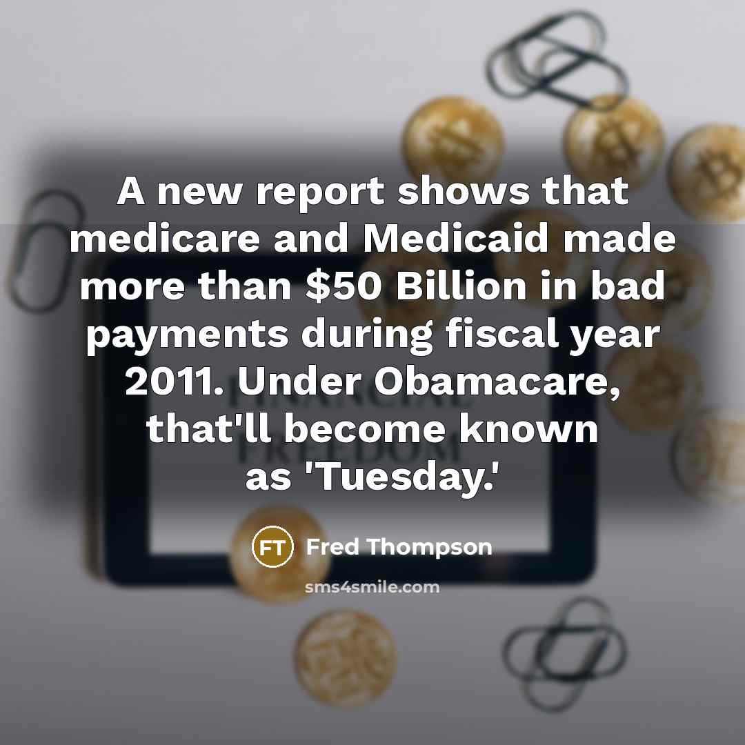 “A new report shows that medicare and Medicaid made more…” quote by Fred Thompson