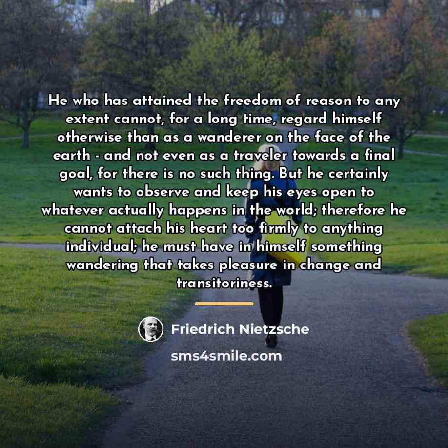 “He who has attained the freedom of reason to any…” quote by Friedrich Nietzsche