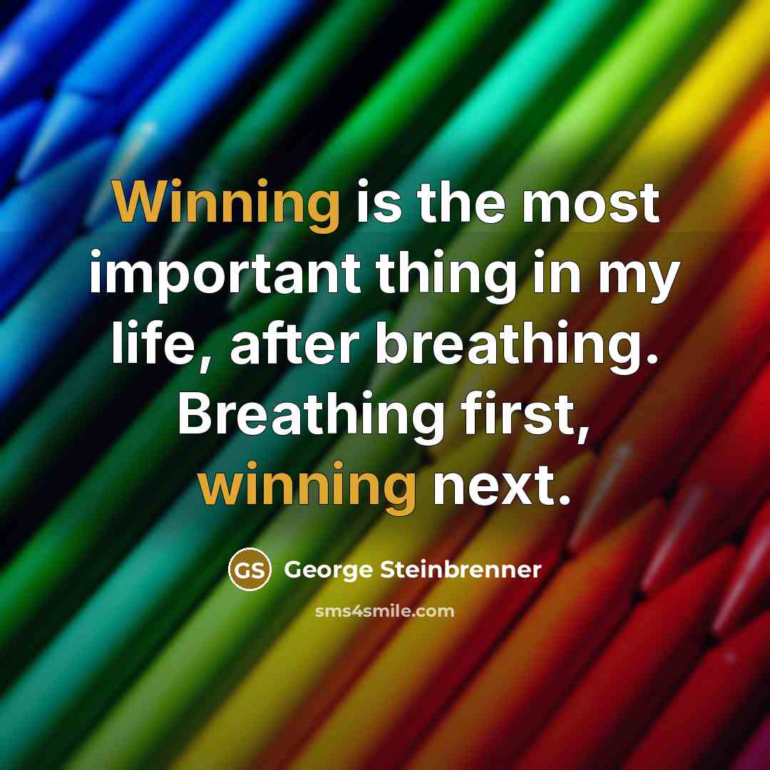“Winning is the most important thing in my life, after…” quote by George Steinbrenner