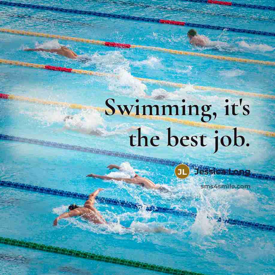 “Swimming, it's the best job.…” quote by Jessica Long