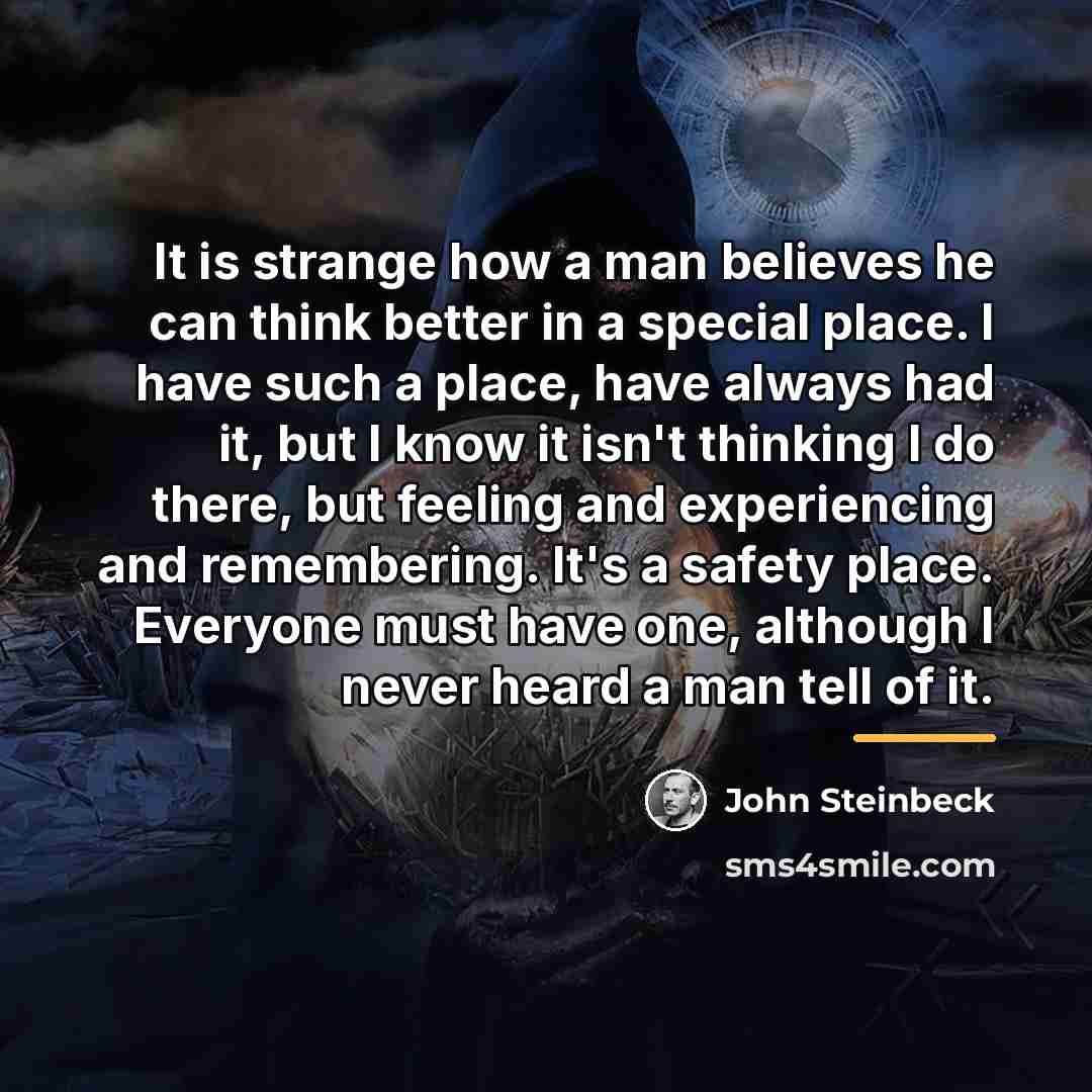 “It is strange how a man believes he can think…” quote by John Steinbeck