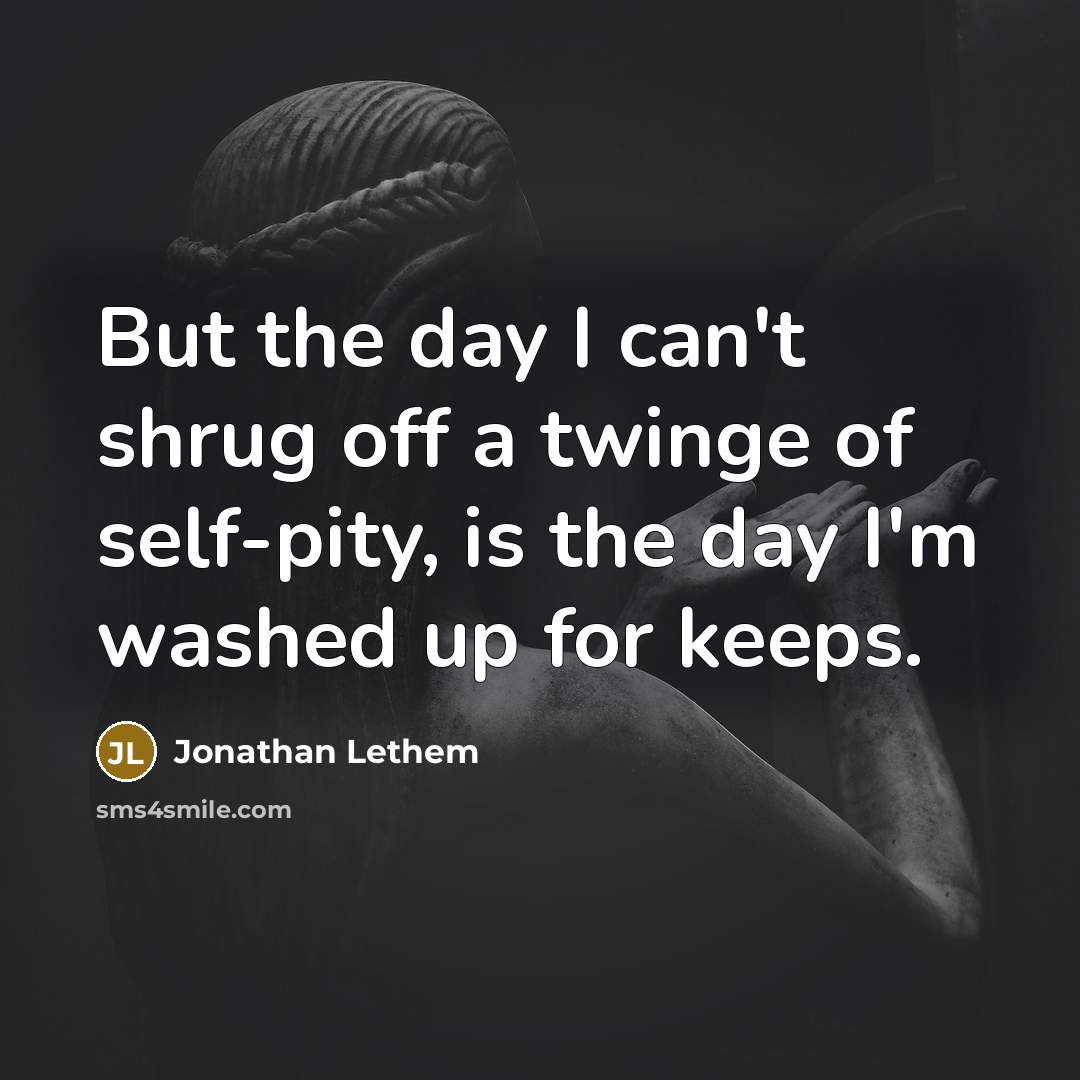 “But the day I can't shrug off a twinge of…” quote by Jonathan Lethem