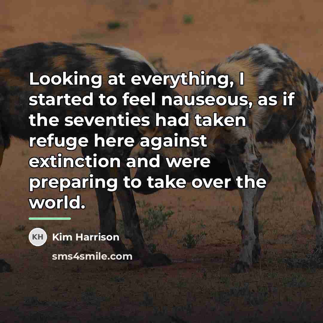 “Looking at everything, I started to feel nauseous, as if…” quote by Kim Harrison