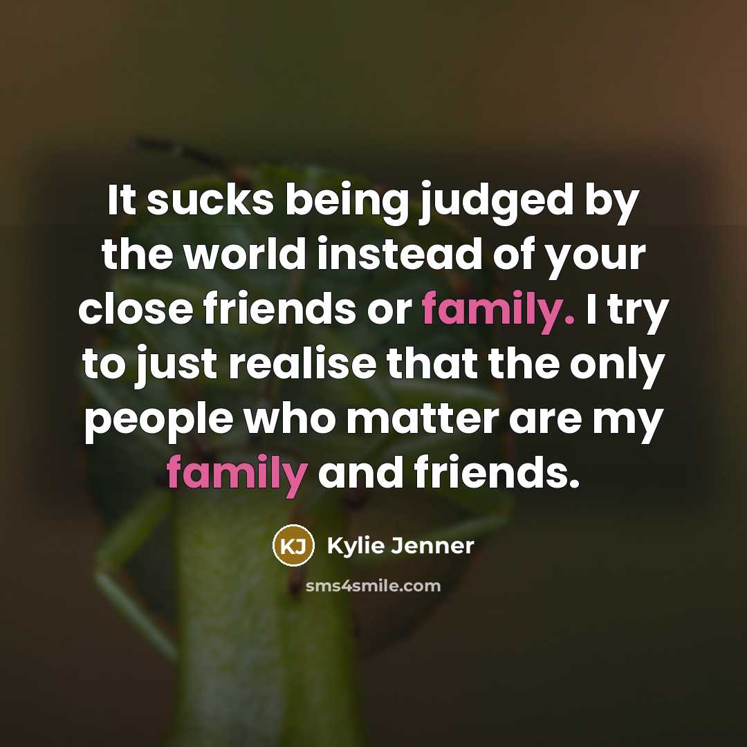 “It sucks being judged by the world instead of your…” quote by Kylie Jenner