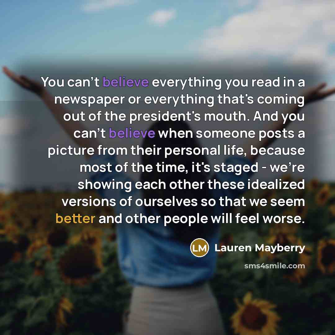 “You can't believe everything you read in a newspaper or…” quote by Lauren Mayberry