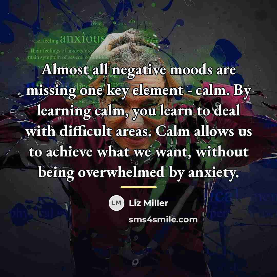 “Almost all negative moods are missing one key element -…” quote by Liz Miller