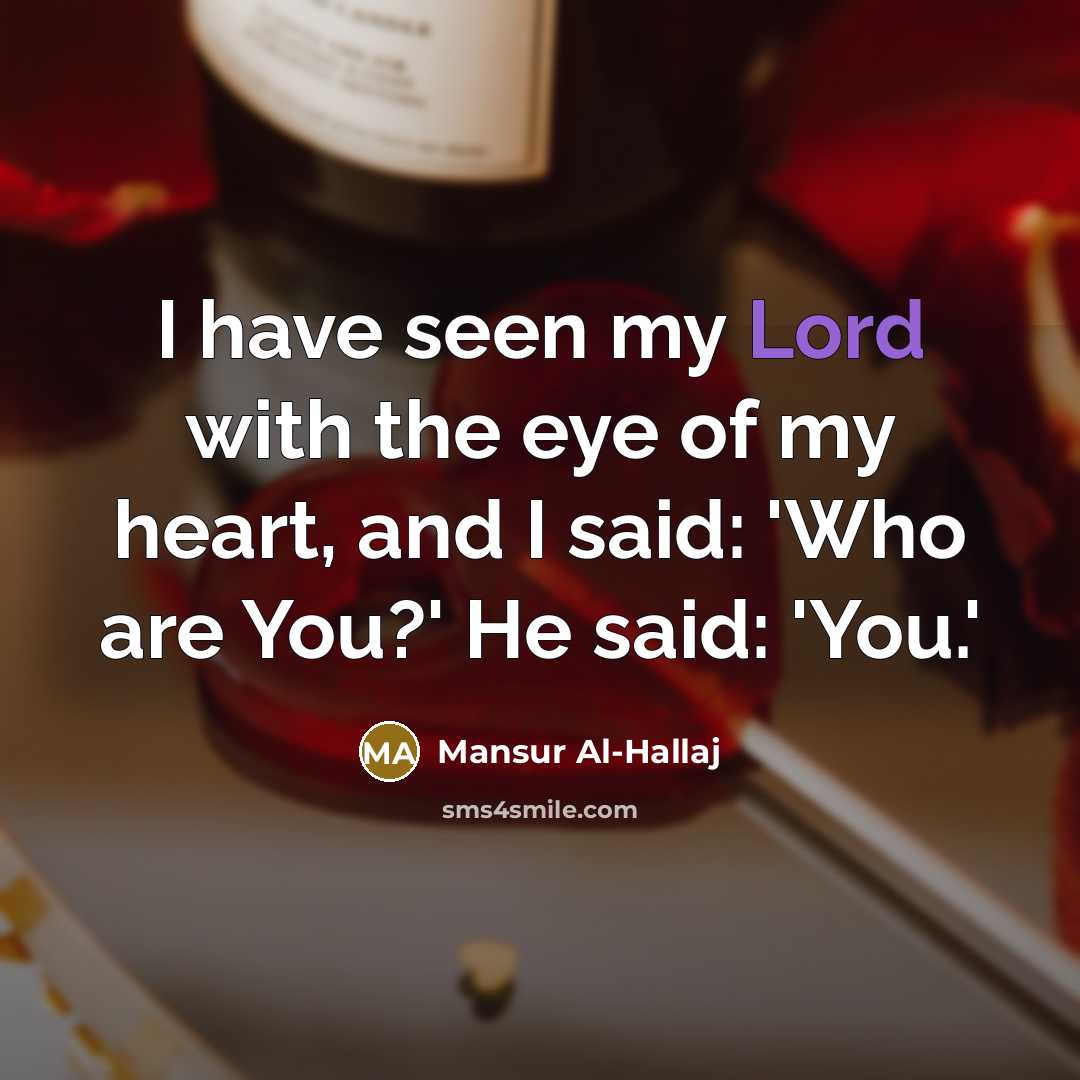 “I have seen my Lord with the eye of my…” quote by Mansur Al-Hallaj