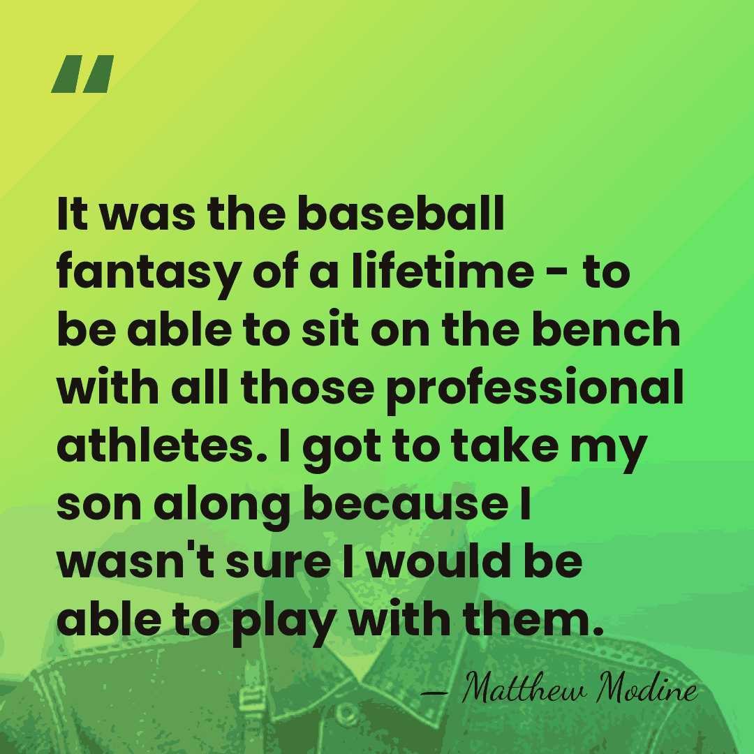 It was the baseball fantasy of a lifetime - to be able&hellip; - Matthew Modine
