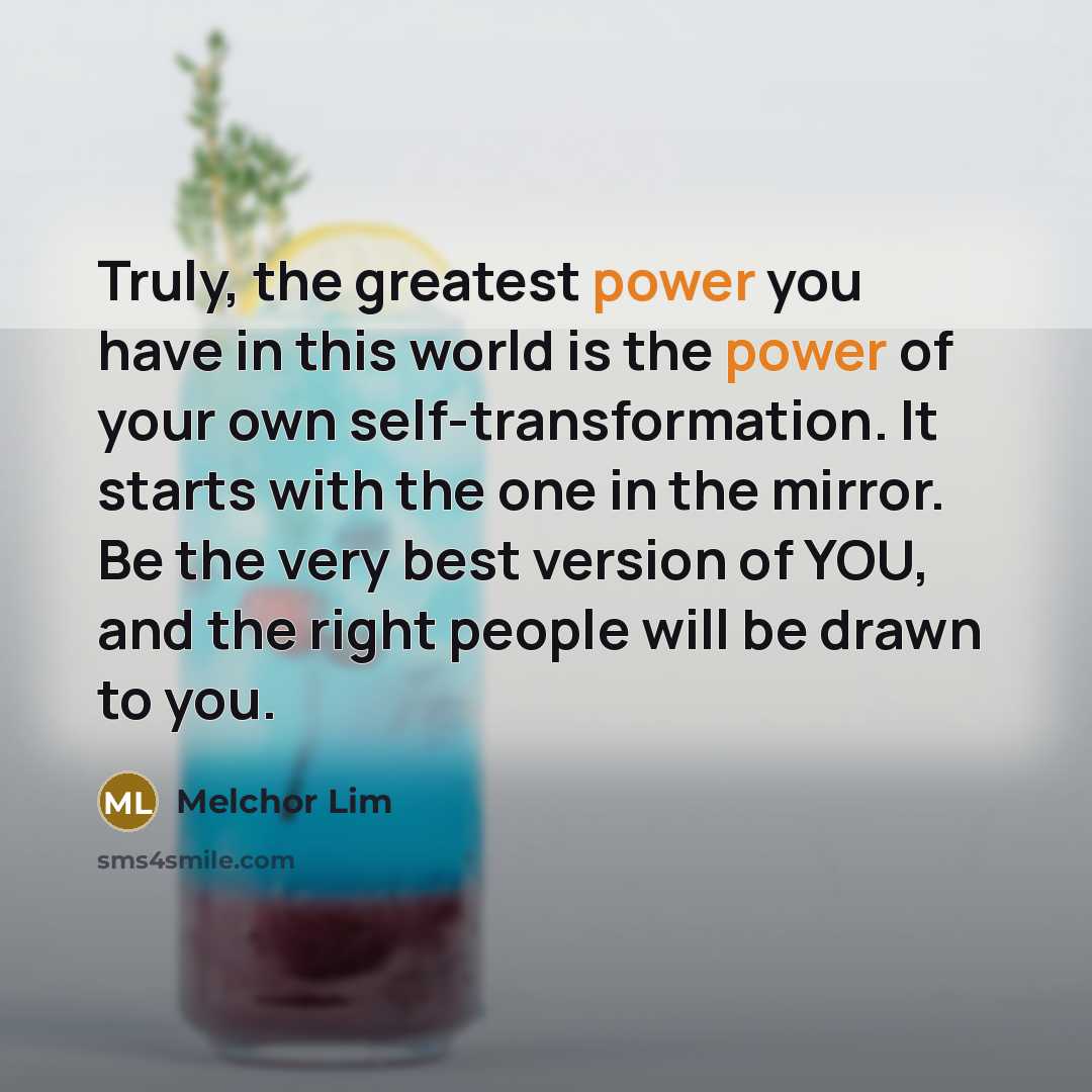 “Truly, the greatest power you have in this world is…” quote by Melchor Lim