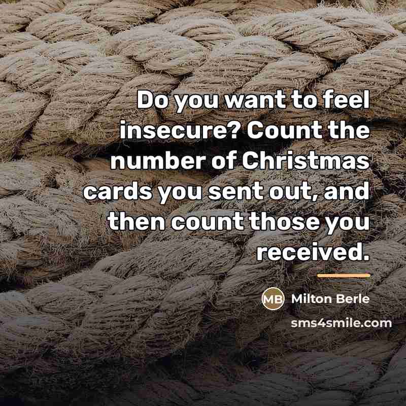 “Do you want to feel insecure? Count the number of…” quote by Milton Berle