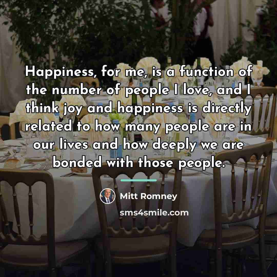 “Happiness, for me, is a function of the number of…” quote by Mitt Romney