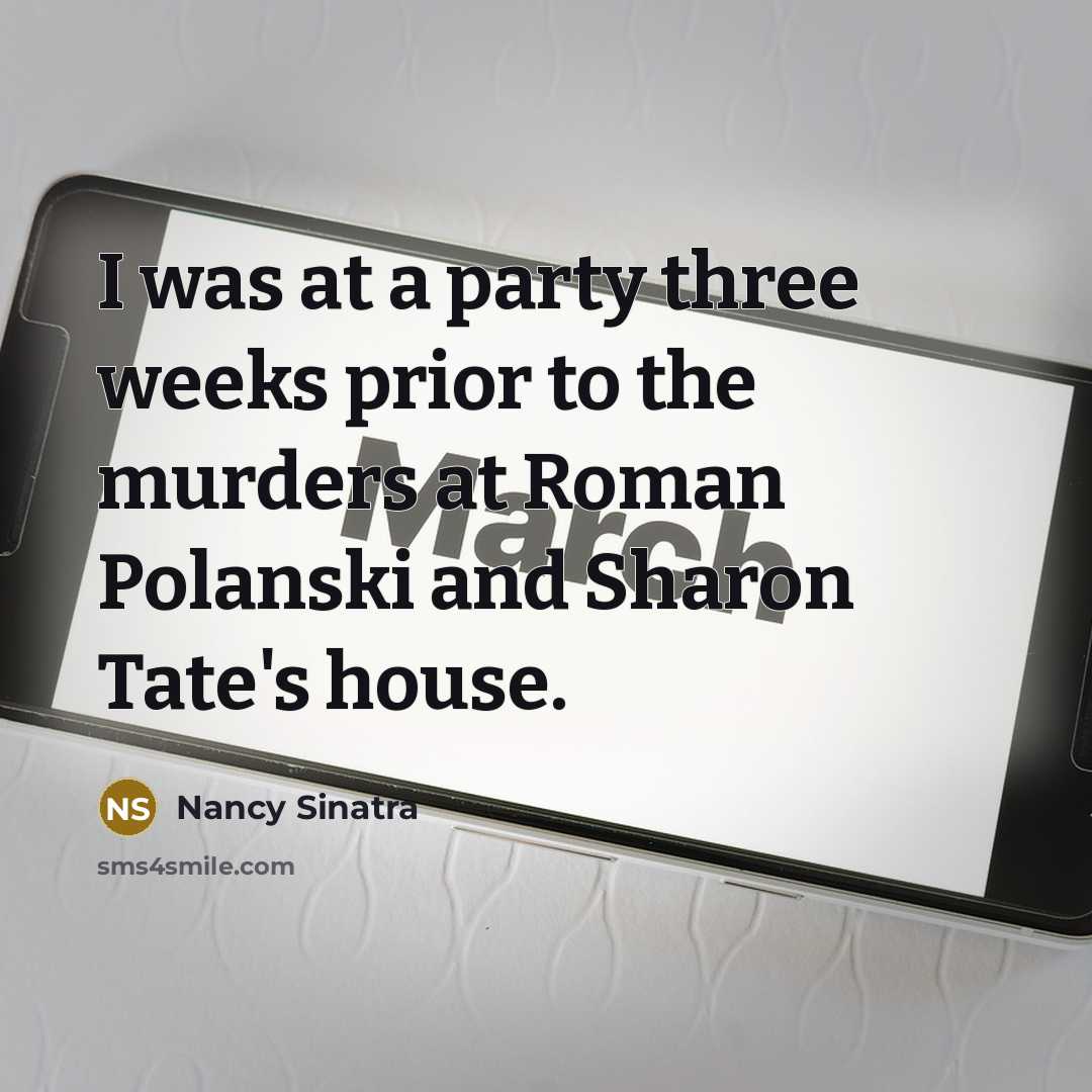 “I was at a party three weeks prior to the…” quote by Nancy Sinatra