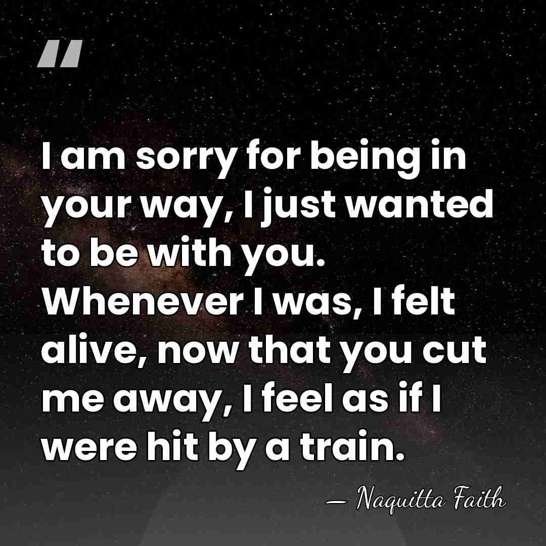I am sorry for being in your way, I just wanted to&hellip; - Naquitta Faith