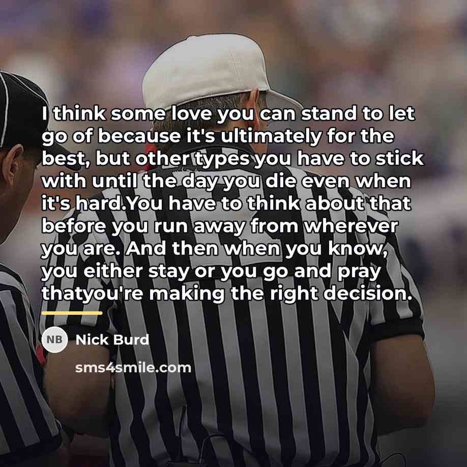 “I think some love you can stand to let go…” quote by Nick Burd