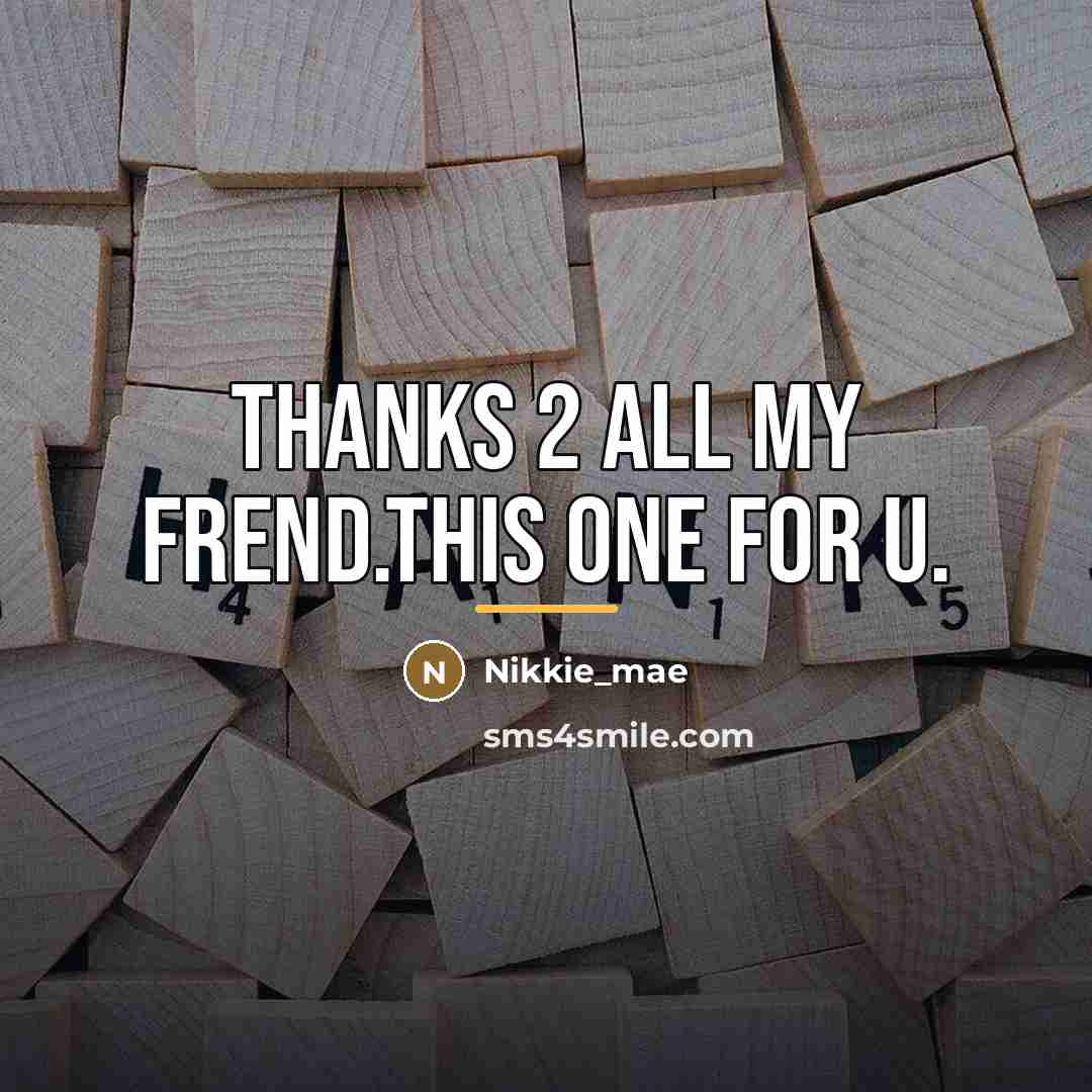 “Thanks 2 all my frend.this one for u.…” quote by Nikkie_mae