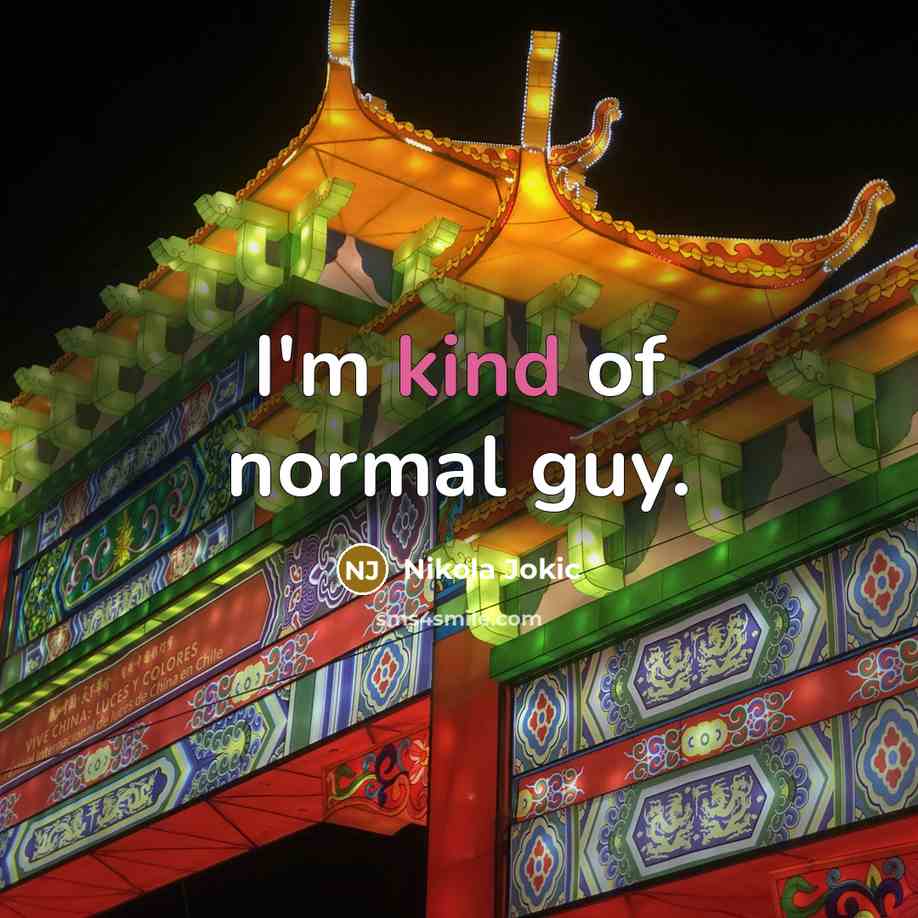 “I'm kind of normal guy.…” quote by Nikola Jokic