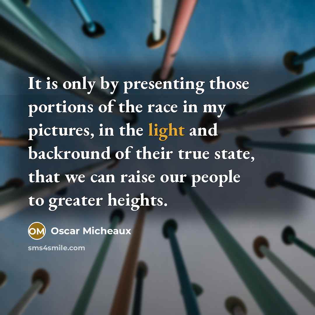 “It is only by presenting those portions of the race…” quote by Oscar Micheaux
