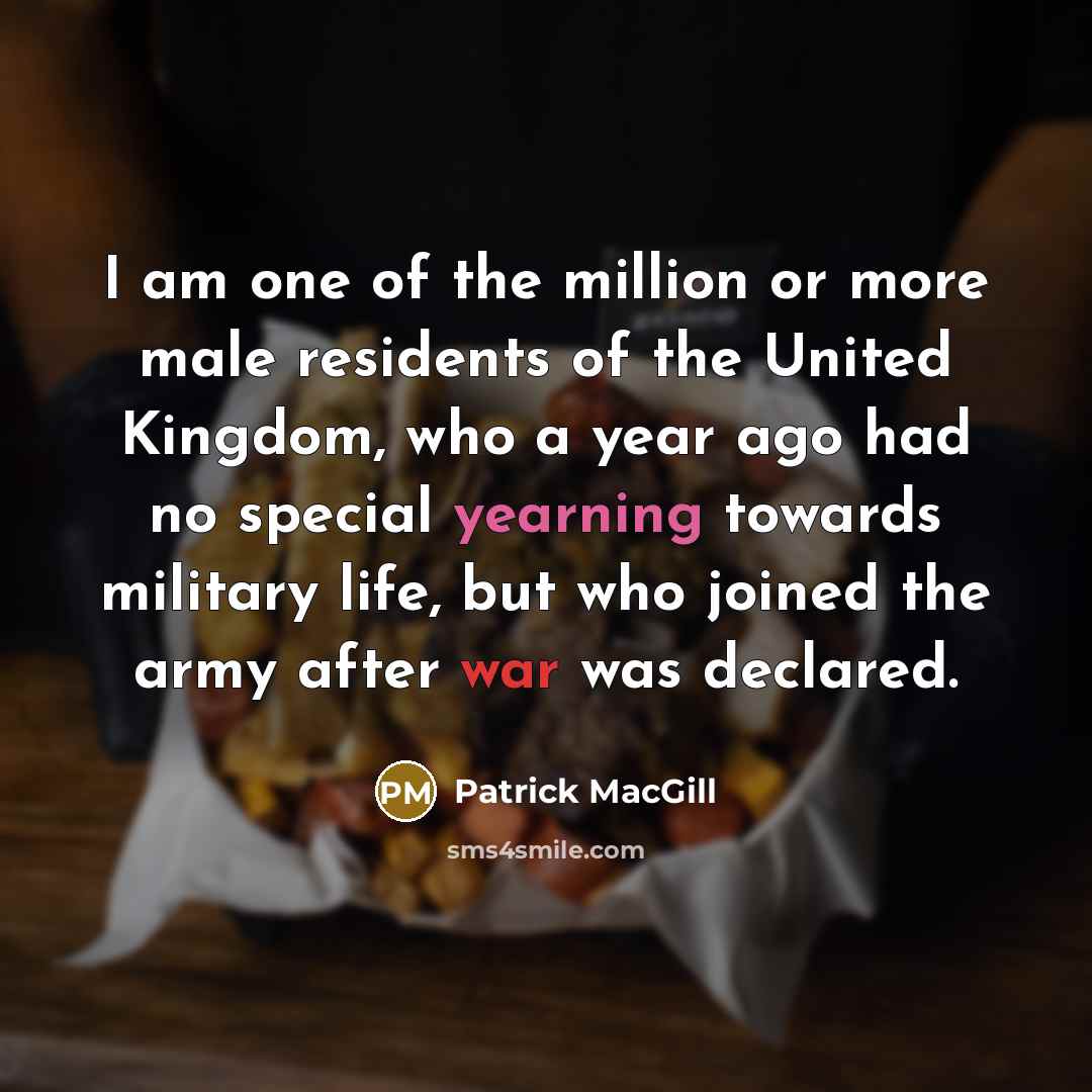 “I am one of the million or more male residents…” quote by Patrick MacGill