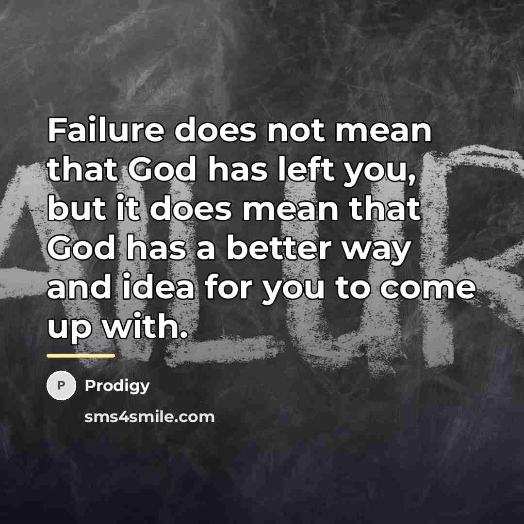 “Failure does not mean that God has left you, but…” quote by Prodigy