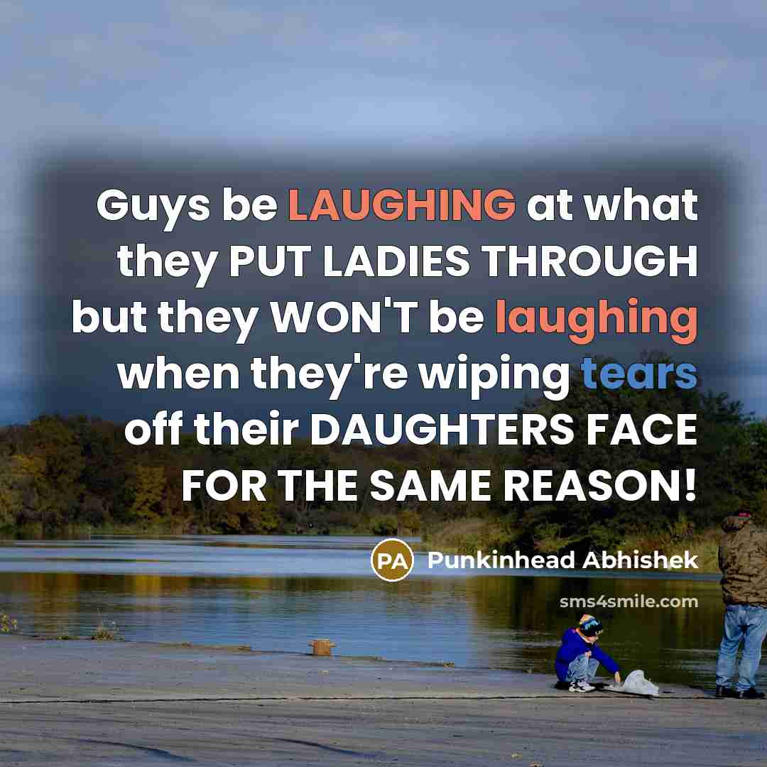 “Guys be LAUGHING at what they PUT LADIES THROUGH but…” quote by Punkinhead Abhishek