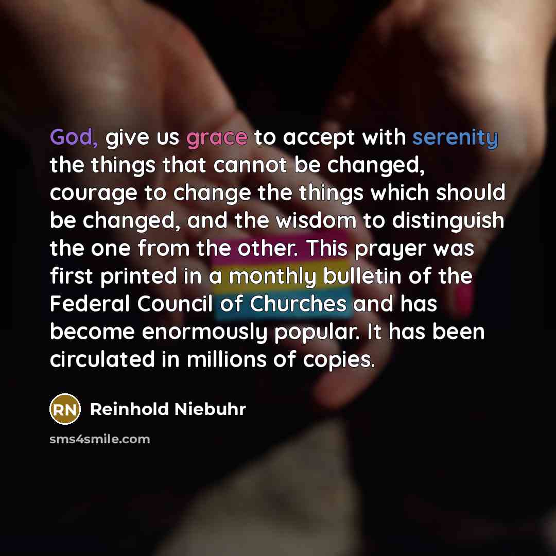 “God, give us grace to accept with serenity the things…” quote by Reinhold Niebuhr