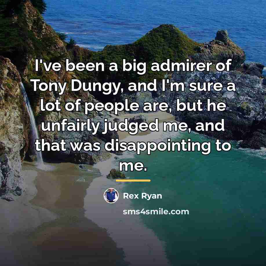 “I've been a big admirer of Tony Dungy, and I'm…” quote by Rex Ryan