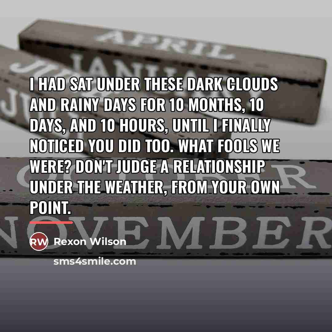 “I had sat under these dark clouds and rainy days…” quote by Rexon Wilson