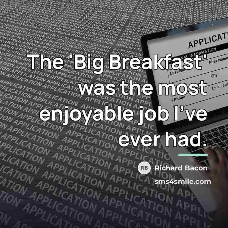 “The 'Big Breakfast' was the most enjoyable job I've ever…” quote by Richard Bacon
