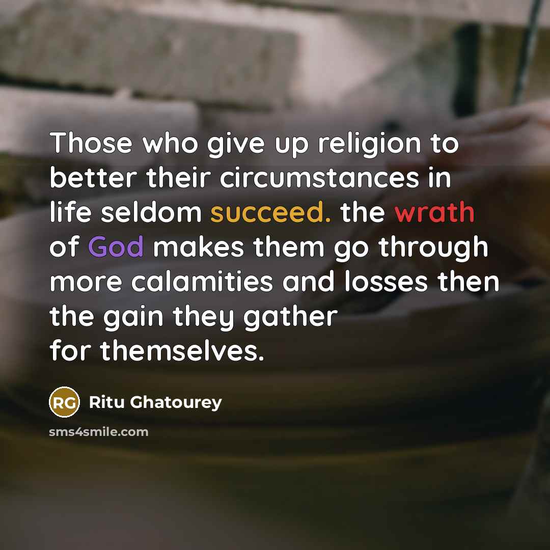 “Those who give up religion to better their circumstances in…” quote by Ritu Ghatourey