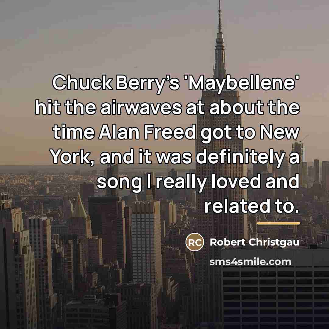 “Chuck Berry's 'Maybellene' hit the airwaves at about the time…” quote by Robert Christgau