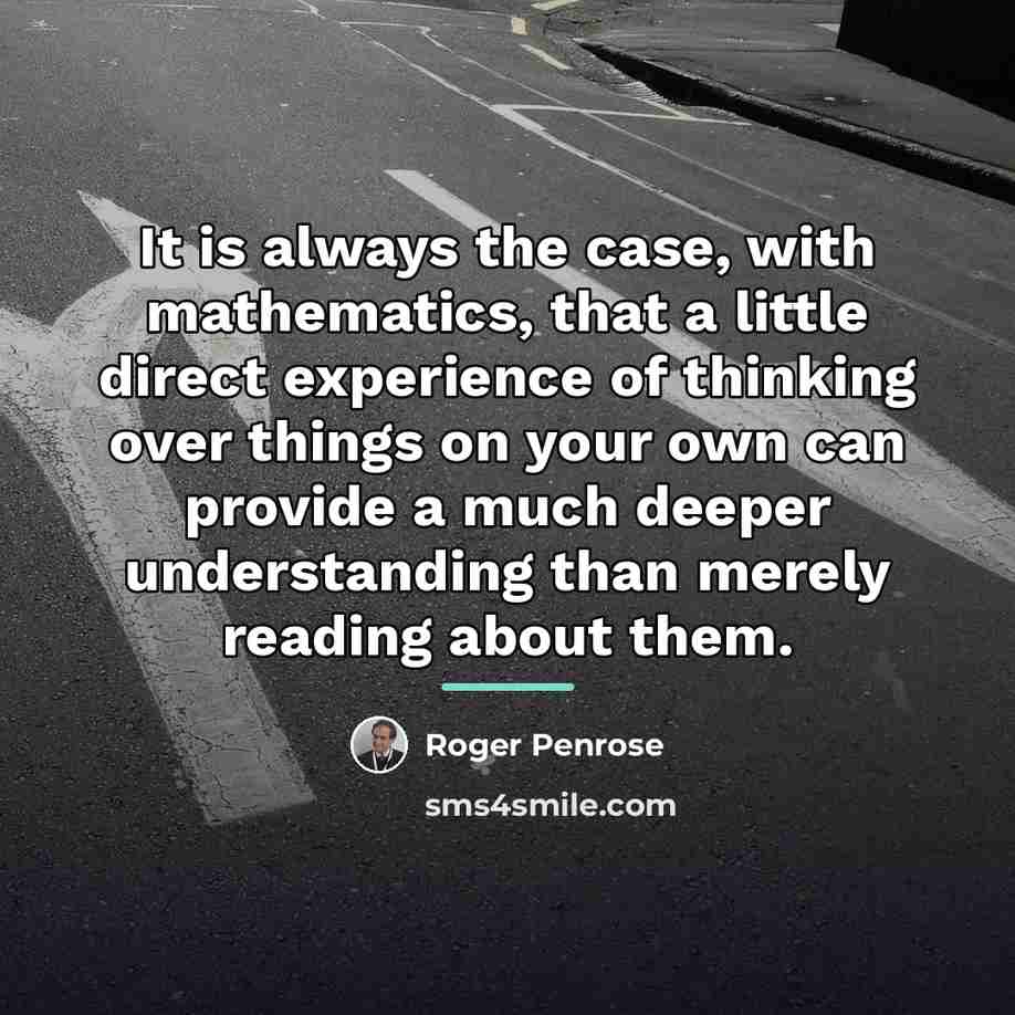 “It is always the case, with mathematics, that a little…” quote by Roger Penrose