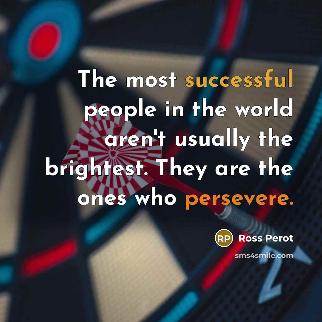 “The most successful people in the world aren't usually the…” quote by Ross Perot