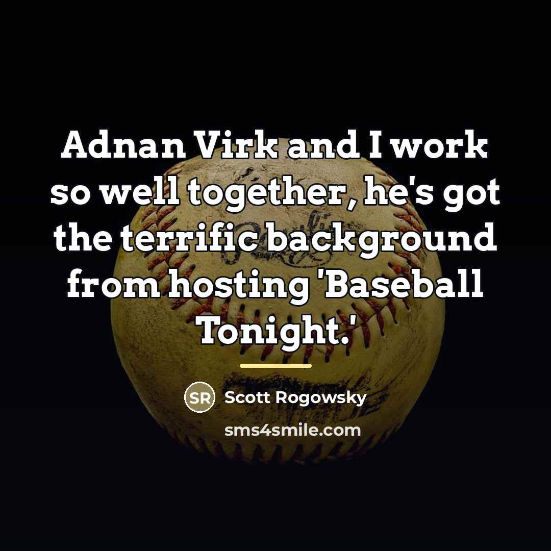 “Adnan Virk and I work so well together, he's got…” quote by Scott Rogowsky