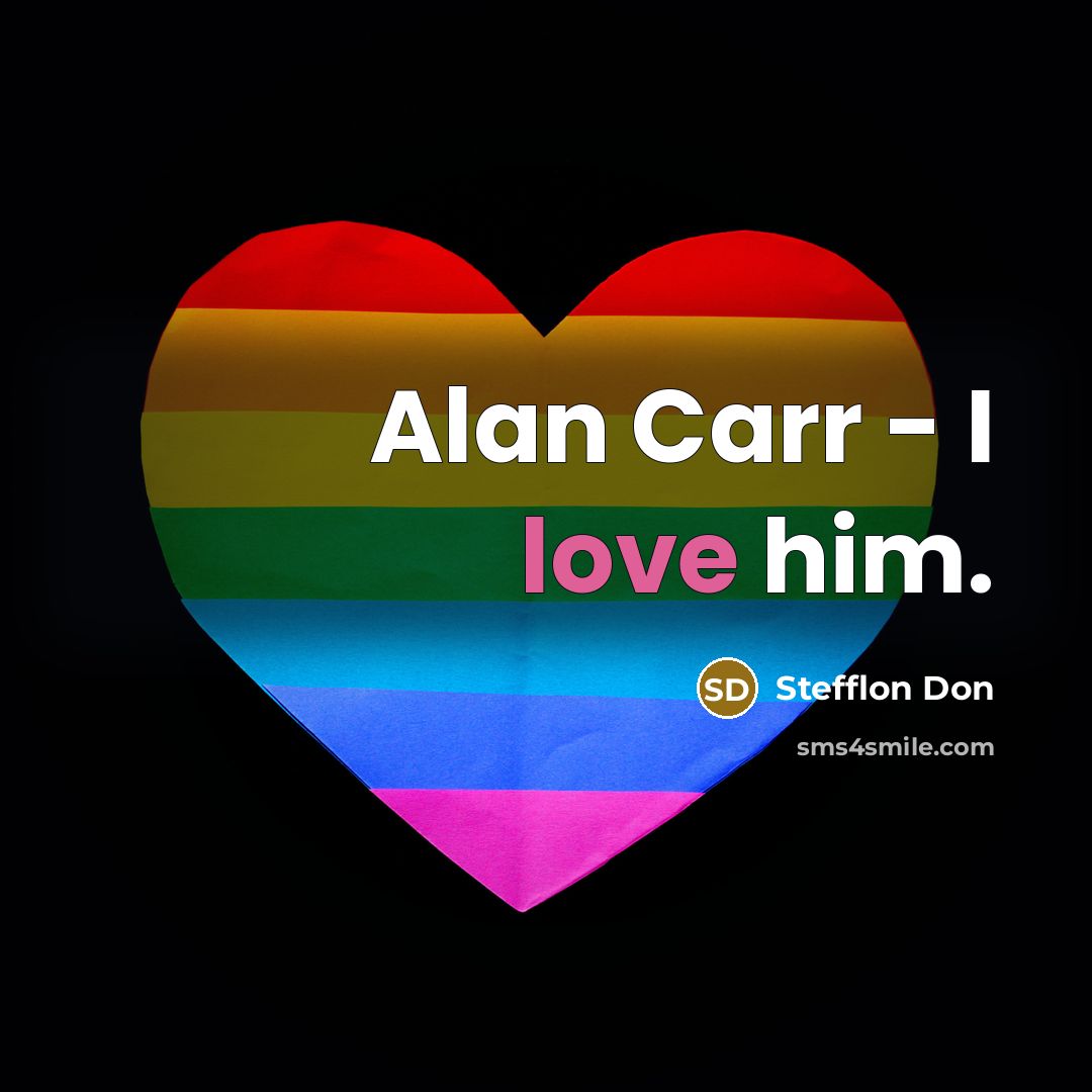 “Alan Carr - I love him.…” quote by Stefflon Don