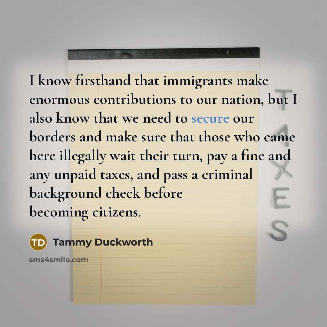 “I know firsthand that immigrants make enormous contributions to our…” quote by Tammy Duckworth