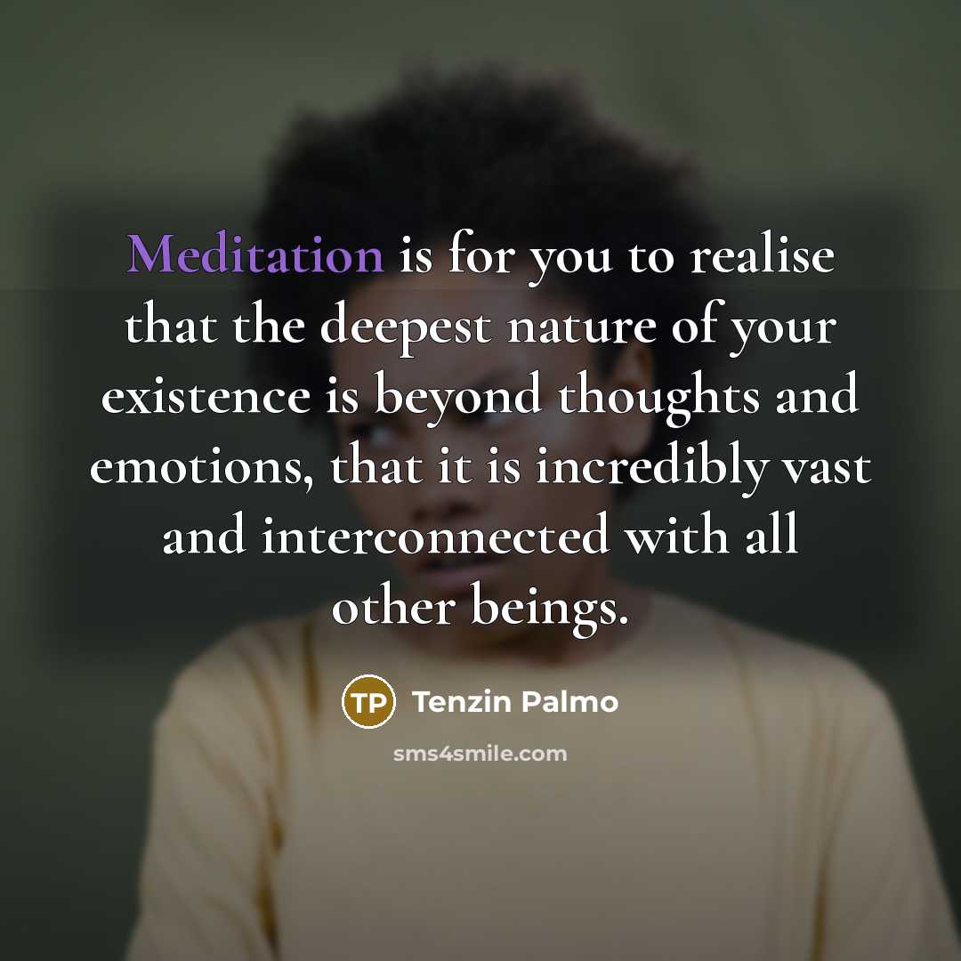 “Meditation is for you to realise that the deepest nature…” quote by Tenzin Palmo