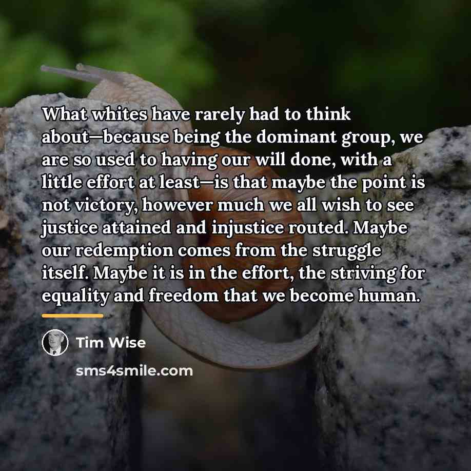 “What whites have rarely had to think about—because being the…” quote by Tim Wise